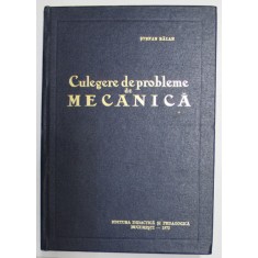 CULEGERE DE PROBLEME DE MECANICA de STEFAN BALAN ,1972