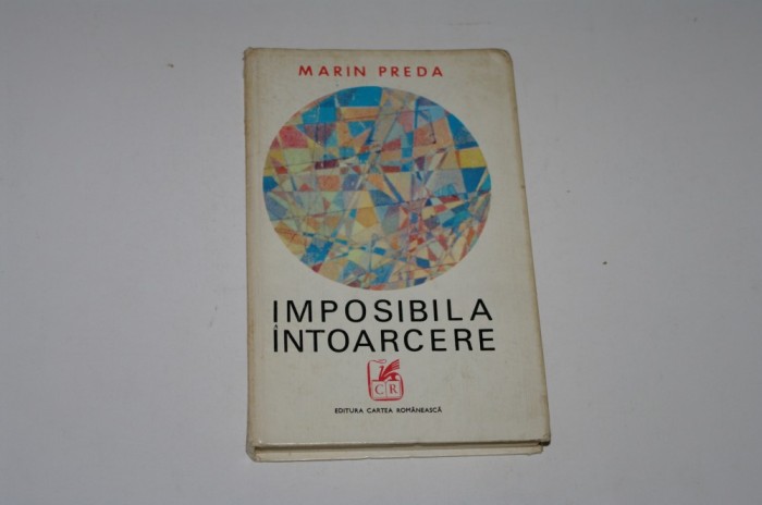 Imposibila intoarcere - Marin Preda - 1972