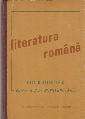 BIBL CENTR UNIVERSITARA BUCURESTI - LIT RO - GHID BIBLIOGRAFIC SCRIITORI 2 VOL foto