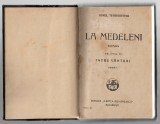 La Medeleni vol III - Ionel Teodoreanu - Editia I, Ed. Cartea Romaneasca, 1927