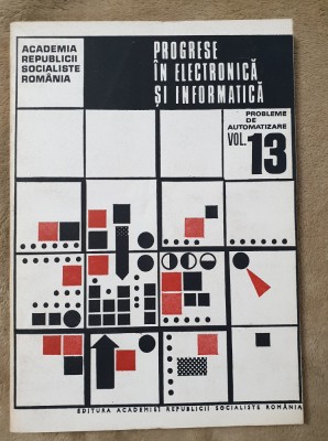 Progrese &amp;icirc;n electronică și informatică. Probleme de automatizare(13)-G. Cartianu foto