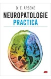 Neuropatologie practica - Dorel Eugen Arsene