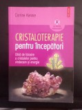 Cristaloterapie pentru &icirc;ncepători - CORRINE KENNER