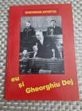 Eu si Ghiorghiu Dej Gheorghe Apostol