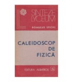 Romulus Sfichi - Caleidoscop de fizica - 126231