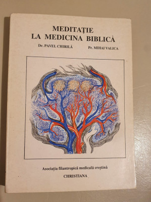 Pavel Chirila - Meditatie la medicina biblica foto