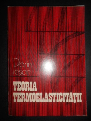 Dorin Iesan - Teoria Termoelasticitatii foto