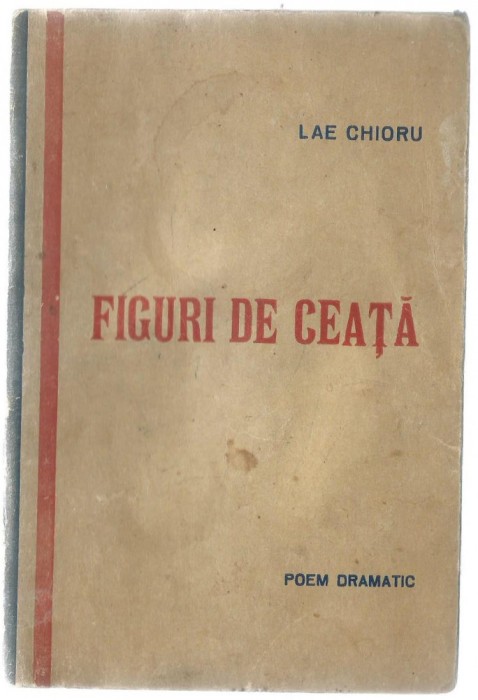 Lae Chioru - Figuri de ceata. Poem dramatic (Editie princeps)