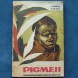 PIGMEII - HORIA MATEI