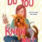 Do You Know Me?
