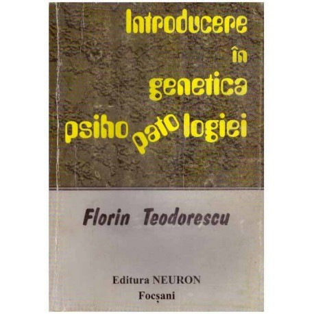 Florin Teodorescu - Introducere in genetica psihopatologiei - 125110