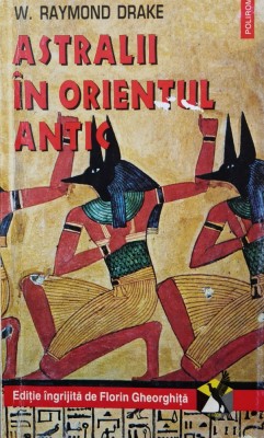 Astralii In Orientul Antic - W.raymond Drake ,560562 foto