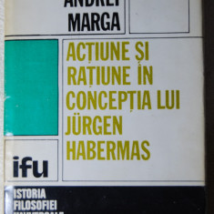Andrei Marga - Acțiune și rațiune în concepția lui Jurgen Habermas