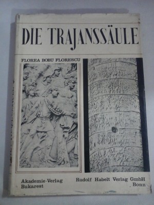 DIE TRAJANSSAULE - Florea BOBU-FLORESCU foto