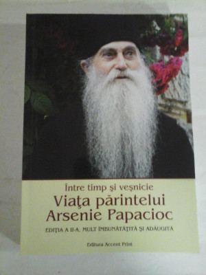 Intre timp si vesnicie Viata parintelui ARSENIE PAPACIOC (editia a II-a mult imbunatatita si adaugita) - Sorin Alpetri foto