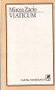 Viaticum, carte de Mircea Zaciu, 306 pagini, editie 1983, stare buna, brosata
