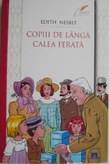 Copiii de langa calea ferata ? Edith Nesbit foto