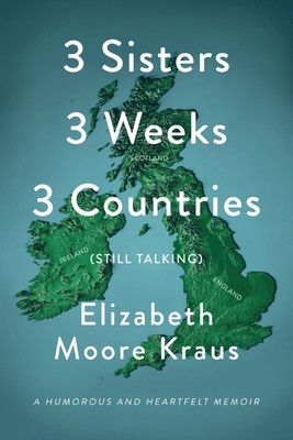 3 Sisters 3 Weeks 3 Countries (Still Talking): A Humorous and Heartfelt Memoir foto