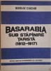 Basarabia sub stapanaire tarista (1812-1917) &ndash; Nicolae Ciachir
