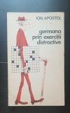 Germana prin exerciții distractive - Ion Apostol