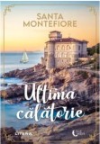 Cumpara ieftin Ultima calatorie/Santa Montefiore