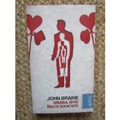 DRUMUL SPRE INALTA SOCIETATE-JOHN BRAINE
