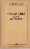 Geo Bogza - Basarabia, tara de pamant, carte istorie romana, 102 pagini, 1991