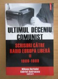 Ultimul deceniu comunist, vol. 2 Scrisori catre Radio Europa Libera. 1986-1989