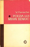 Poezia Lui Mihai Beniuc - V. Fanache, Minerva 1972, Romana, 290 Pagini, Biografii