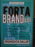 William J. McEwen - Forta brandului. De ce raman consumatorii fideli, unor branduri toata viata (2008)