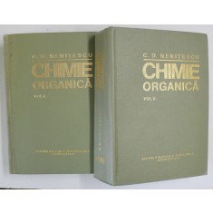 CHIMIE ORGANICA , VOLUMELE I - II , EDITIA A VIII - a de C.D. NENITESCU , 1980