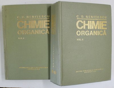 CHIMIE ORGANICA , VOLUMELE I - II , EDITIA A VIII - a de C.D. NENITESCU , 1980 foto