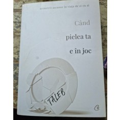 Nassim Nicholas Taleb - Cand pielea ta e in joc