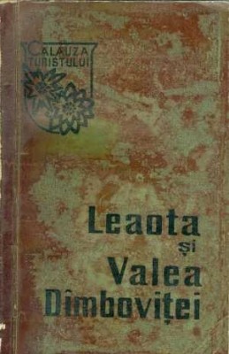 I. STEFANESCU - Leaota si Valea Dimbovitei + HARTI foto