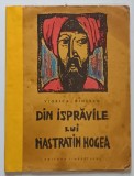 DIN ISPRAVILE LUI NASTRATIN HOGEA de VIORICA DINESCU 1961 *COTOR INTARIT CU BANDA ADEZIVA