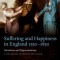 Suffering and Happiness in England 1550-1850: Narratives and Representations: A Collection to Honour Paul Slack