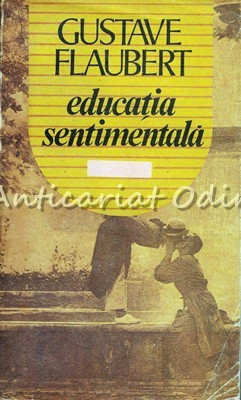 Educatia Sentimentala - Gustave Flaubert foto