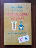 Mali Mann - Reproducerea asistata. Aspecte inconstiente