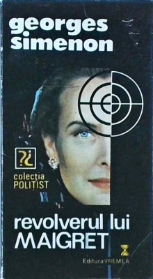 Georges Simenon - Revolverul lui Maigret foto