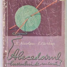ABECEDARUL LUCRULUI DE MANA de X. NICOLAU , E. CIORTAN , 1957