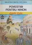 Povestiri pentru Ninon - Emile Zola, 1984, Biblioteca pentru Toti Copiii, Carte Povesti, Coperta Cartonata