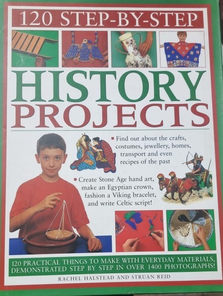 120 step-by-step history projects - Rachel Halstead and Struan Reid
