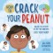 How to Crack Your Peanut: Solving the Mystery of Why You Sometimes Lose Your Mind