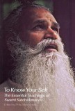To Know Your Self: The Essential Teachings of Swami Satchidananda, Second Edition