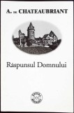 Raspunsul Domnului - A. de Chateaubriant, Rosmarin, 2000, Spiritualitate, Ezoterism, Romana, Paperback, 220 pagini