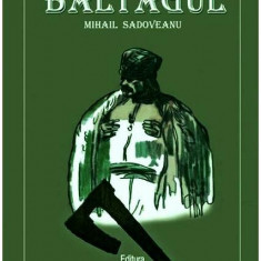 Baltagul - Paperback brosat - Mihail Sadoveanu - Mihail Sadoveanu
