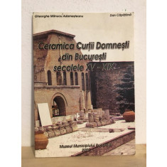 Gheorghe Manucu Adamesteanu, Dan Capatana - Ceramica Curtii Domnesti din Bucuresti secolele XV-XIX