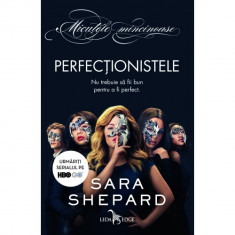 Perfectionistele, Sara Shepard foto