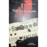 Mircea Petru Suciu - Nimic nu e asa cum pare! (Editia: 2009)