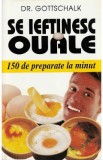 Se ieftinesc ouale - Dr. Gottschalk